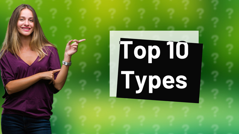 Top 10 Types