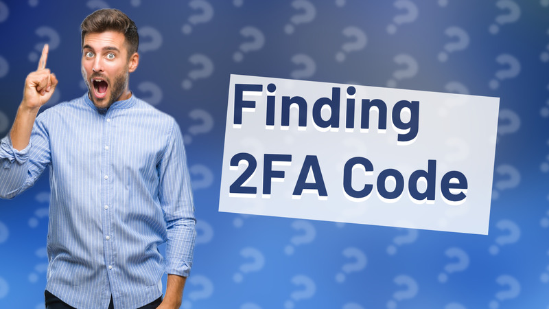 Finding 2FA Code