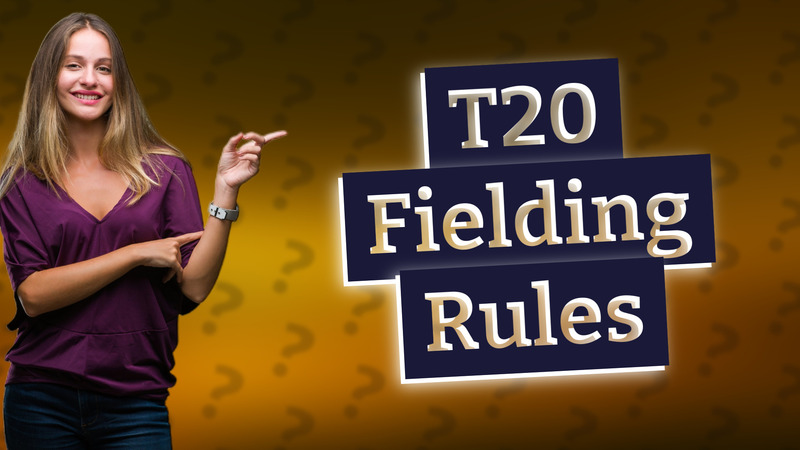 T20 Fielding Rules