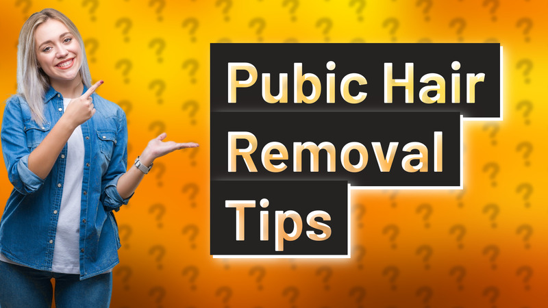 Pubic Hair Removal Tips