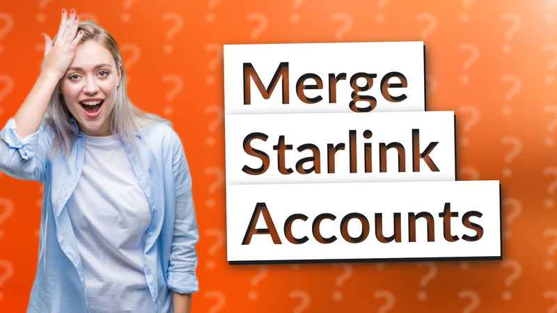 Merge Starlink Accounts
