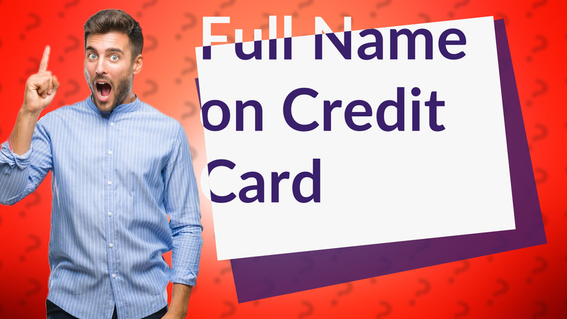 Full Name on Credit Card