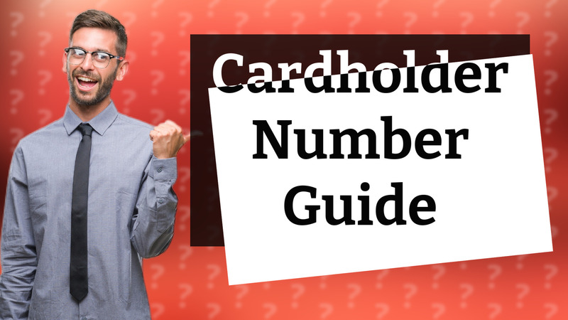 Cardholder Number Guide