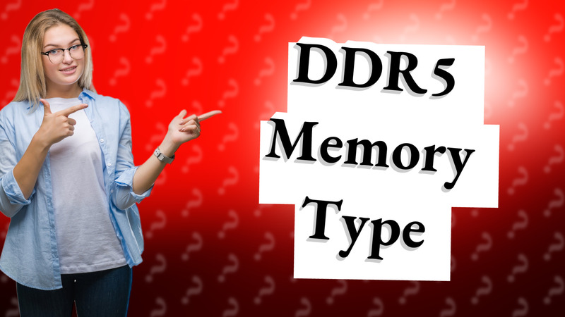 DDR5 Memory Type