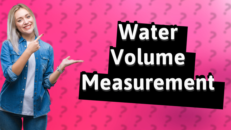 Water Volume Measurement