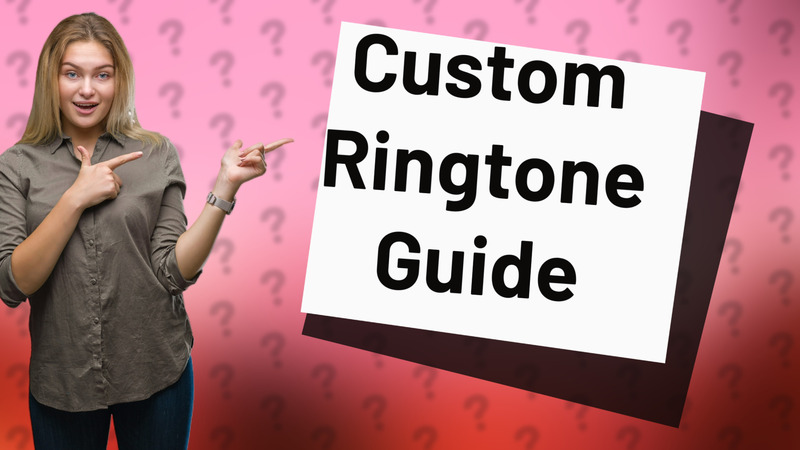 Custom Ringtone Guide