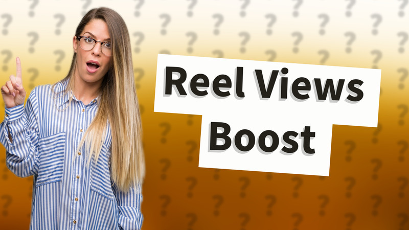 Reel Views Boost