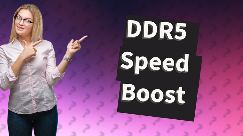 DDR5 Speed Boost