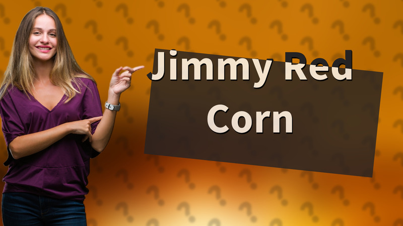 Jimmy Red Corn