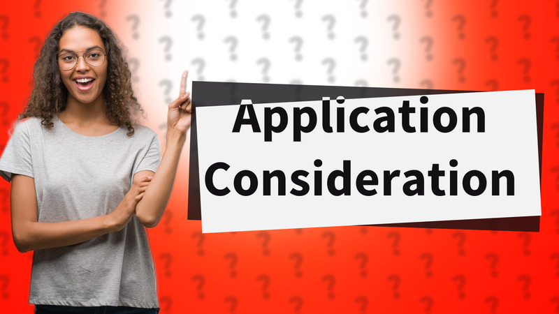 Application Consideration