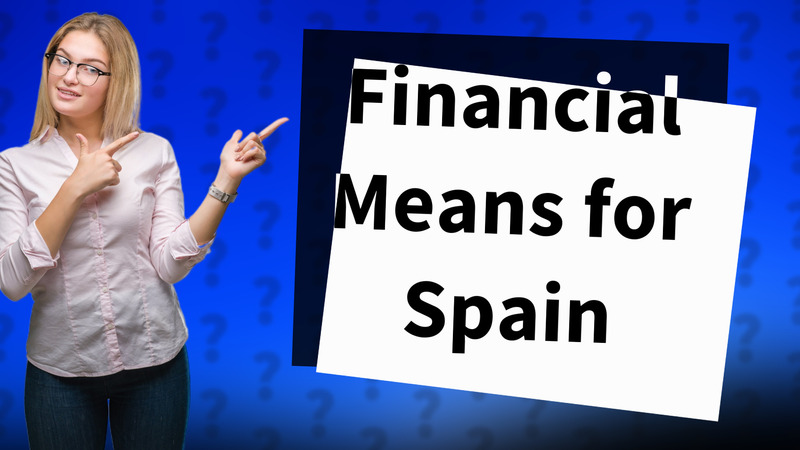 Financial Means for Spain
