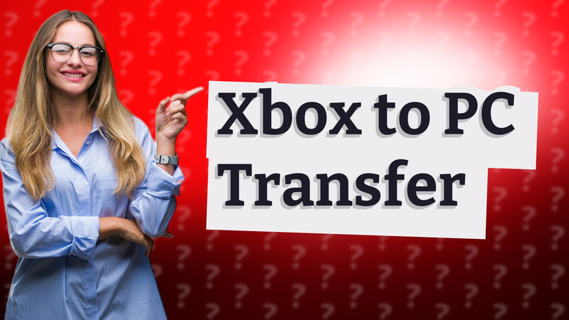 Xbox to PC Transfer