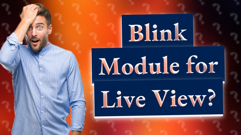 Blink Module for Live View?
