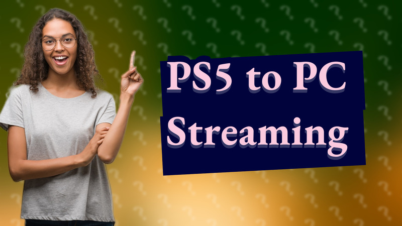 PS5 to PC Streaming