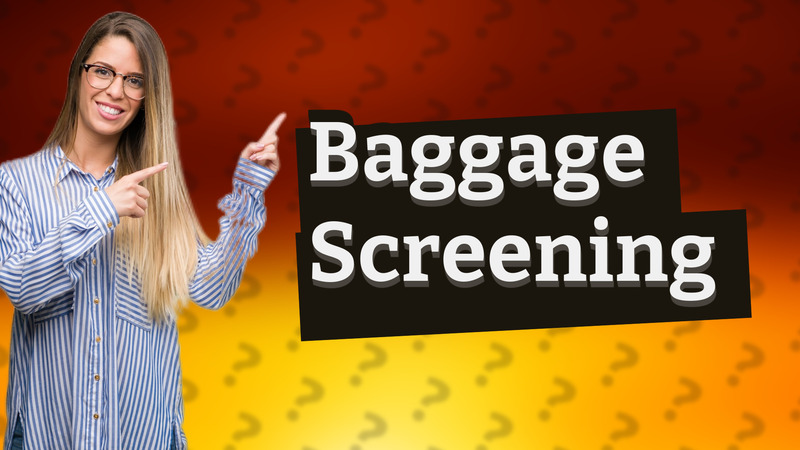 Baggage Screening