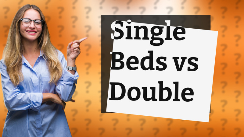 Single Beds vs Double