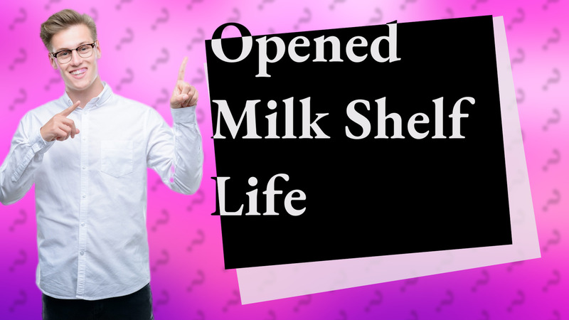 Opened Milk Shelf Life