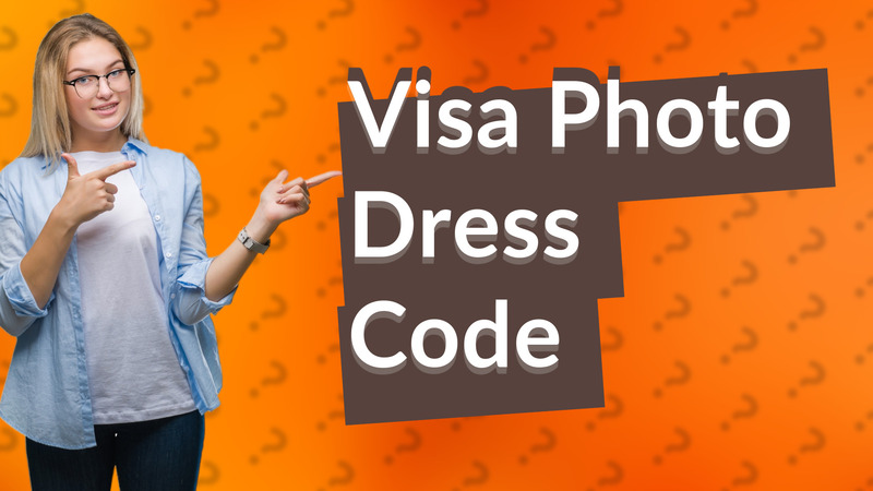 Visa Photo Dress Code