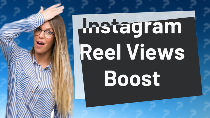 Instagram Reel Views Boost