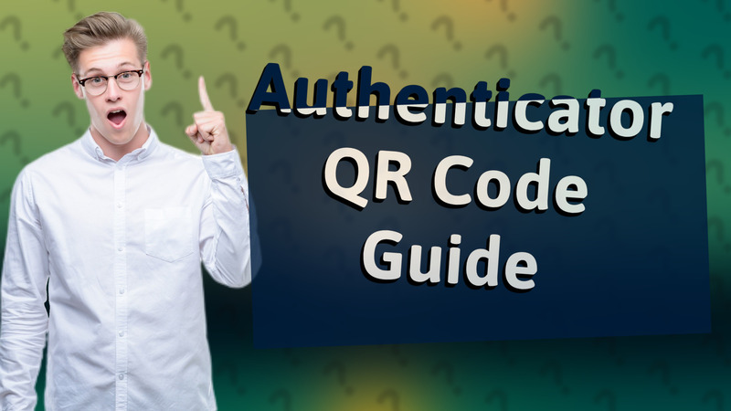 Authenticator QR Code Guide