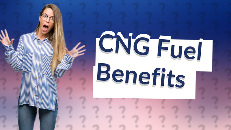 CNG Fuel Benefits