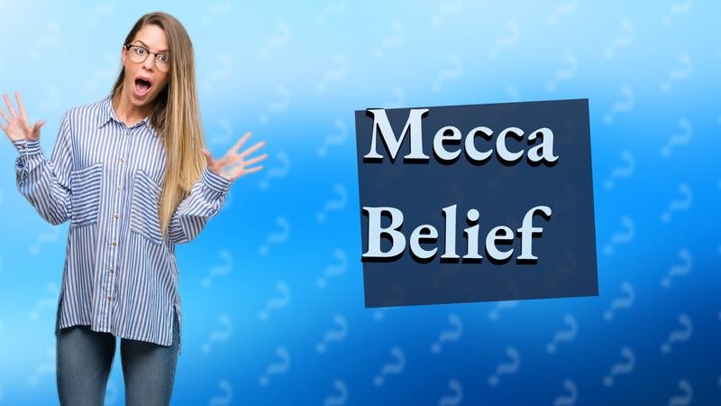 Mecca Belief