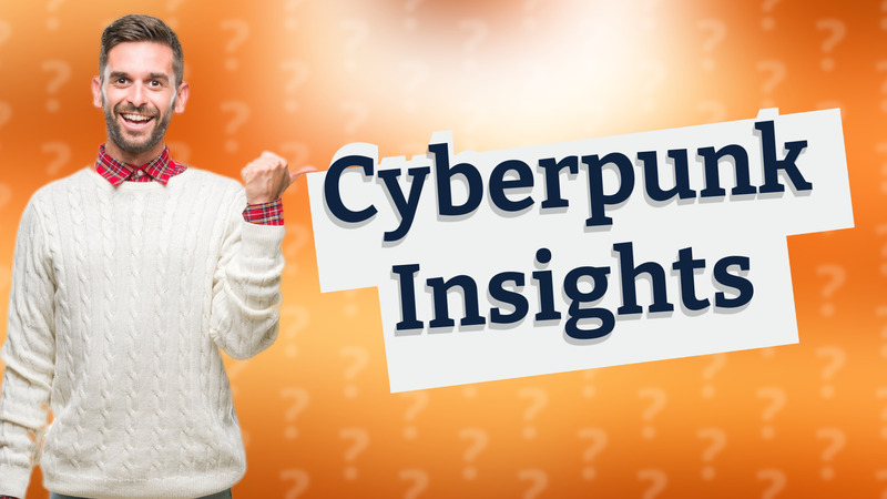 Cyberpunk Insights