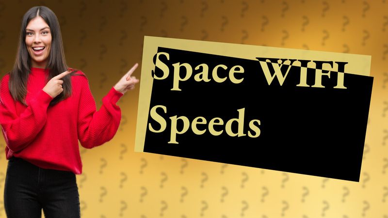 Space WIFI Speeds
