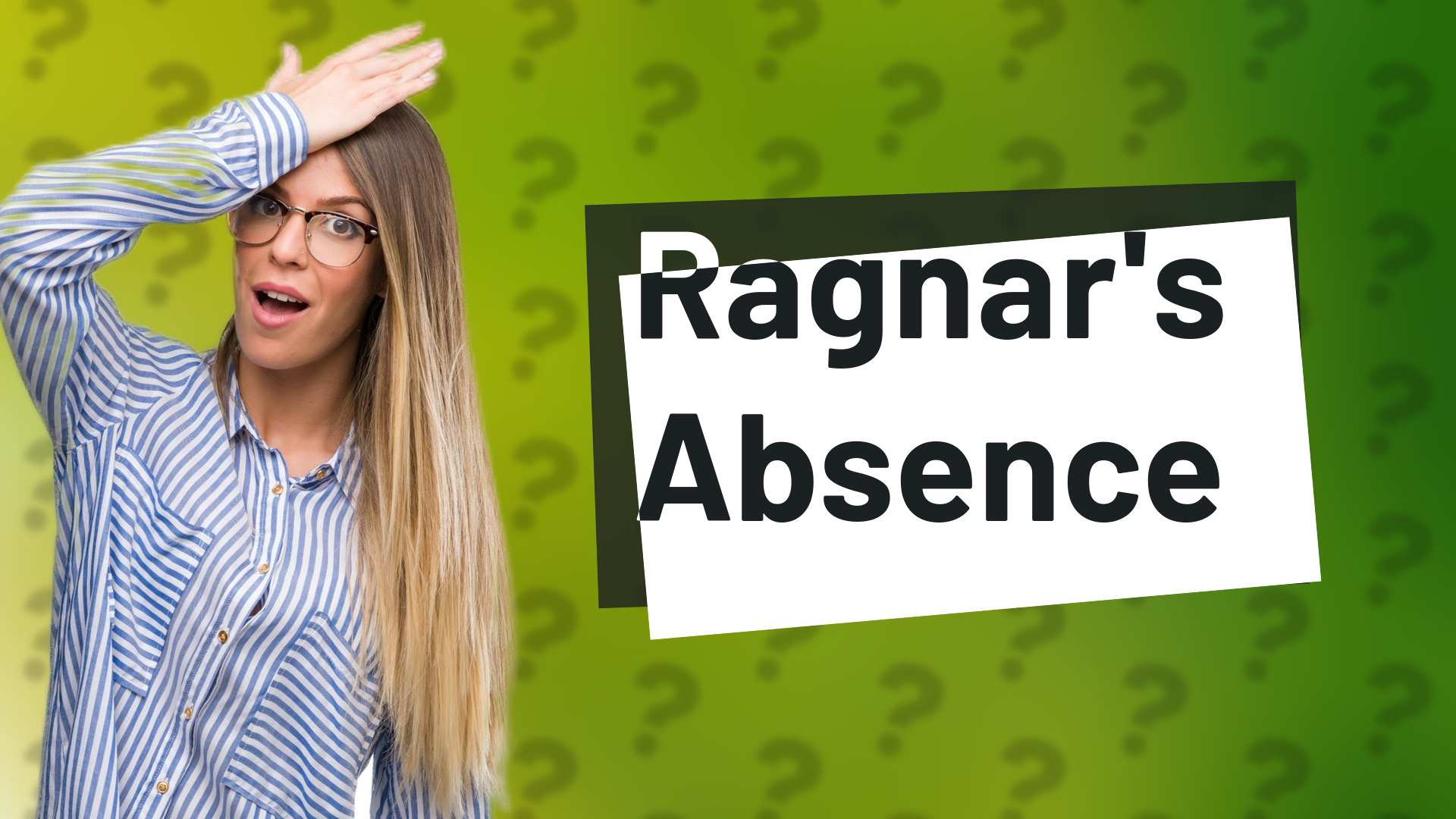 Ragnar's Absence