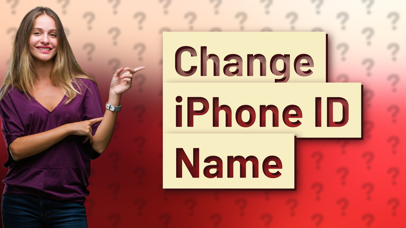 Change iPhone ID Name