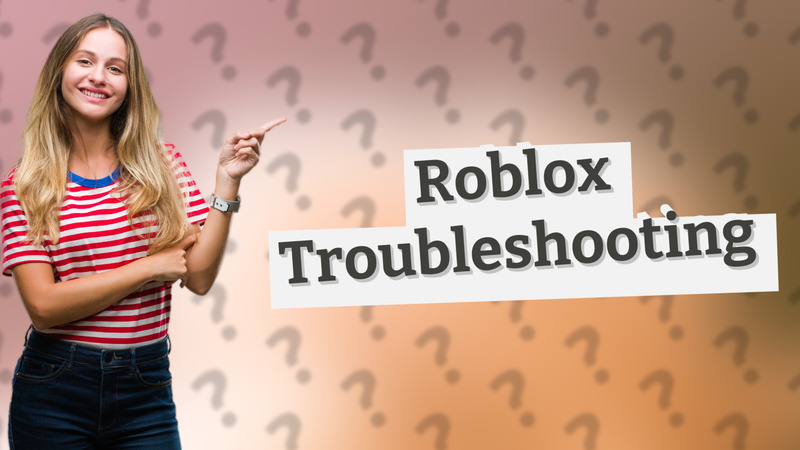 Roblox Troubleshooting