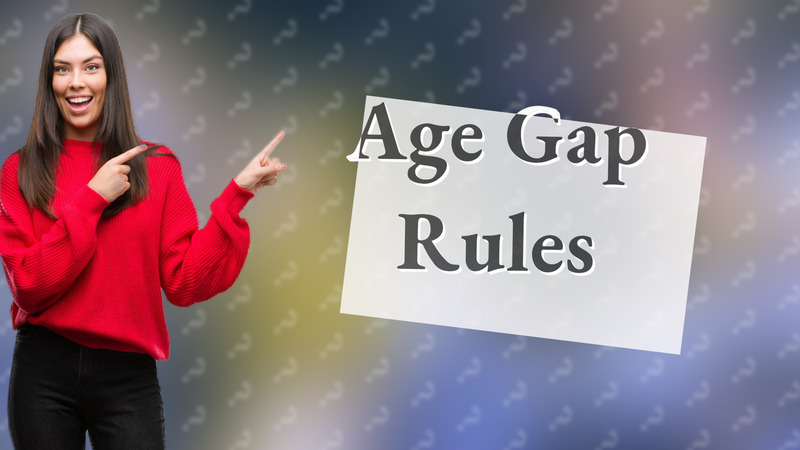 Age Gap Rules