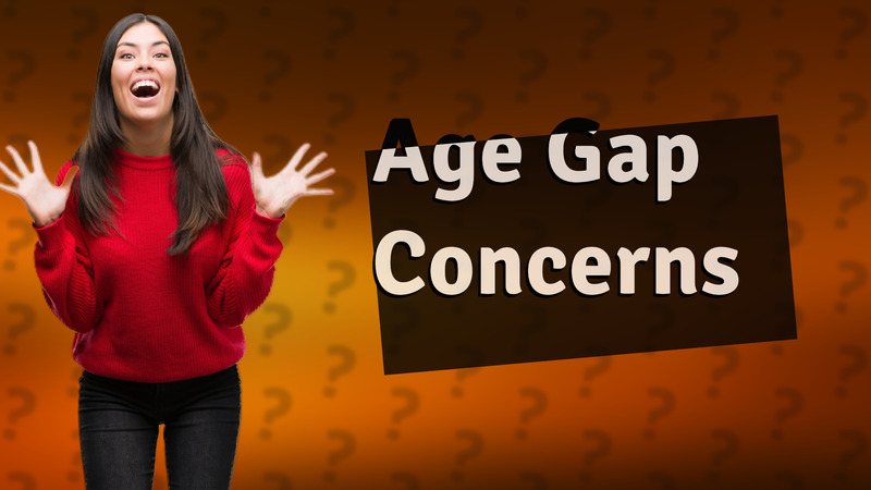 Age Gap Concerns