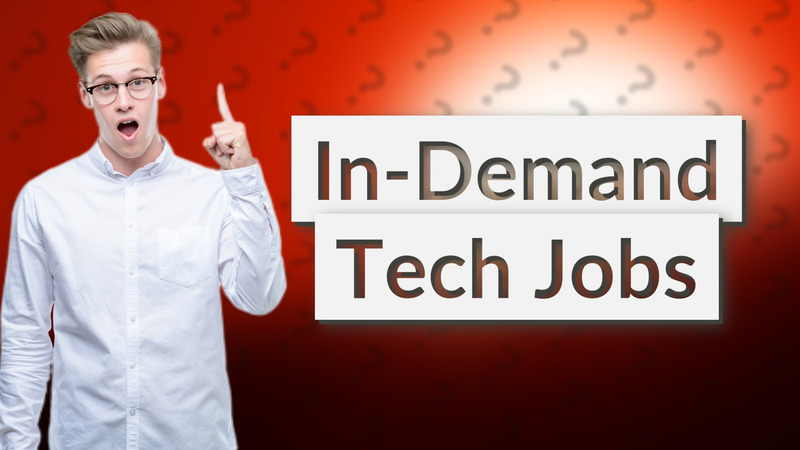 In-Demand Tech Jobs