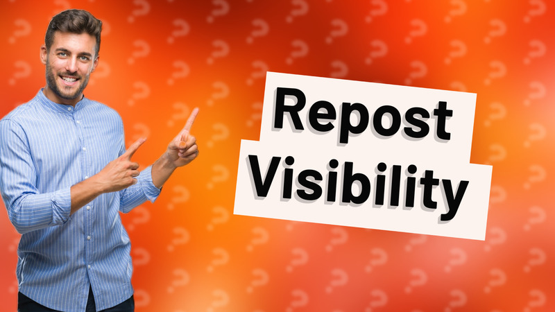 Repost Visibility