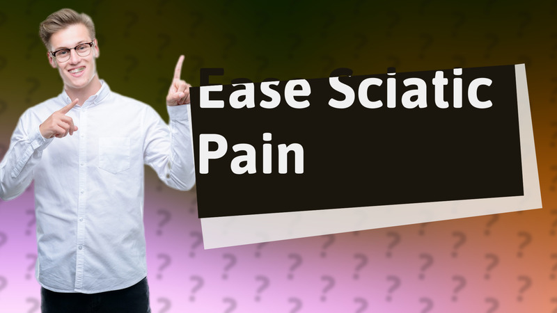 Ease Sciatic Pain