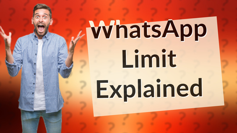 WhatsApp Limit Explained