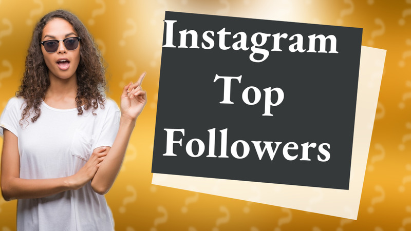 Instagram Top Followers
