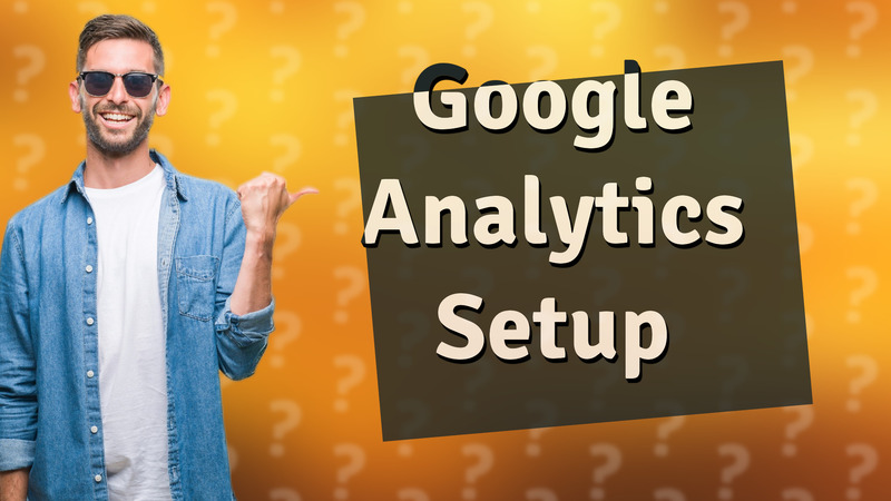 Google Analytics Setup