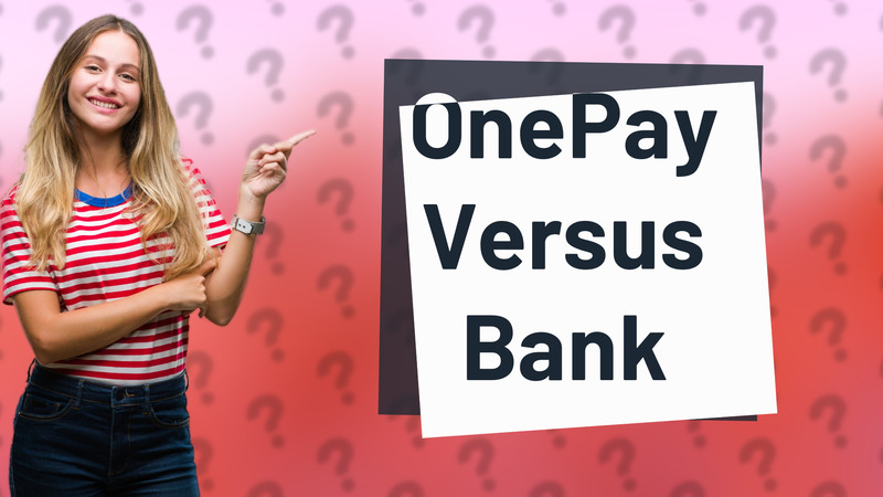 OnePay Versus Bank