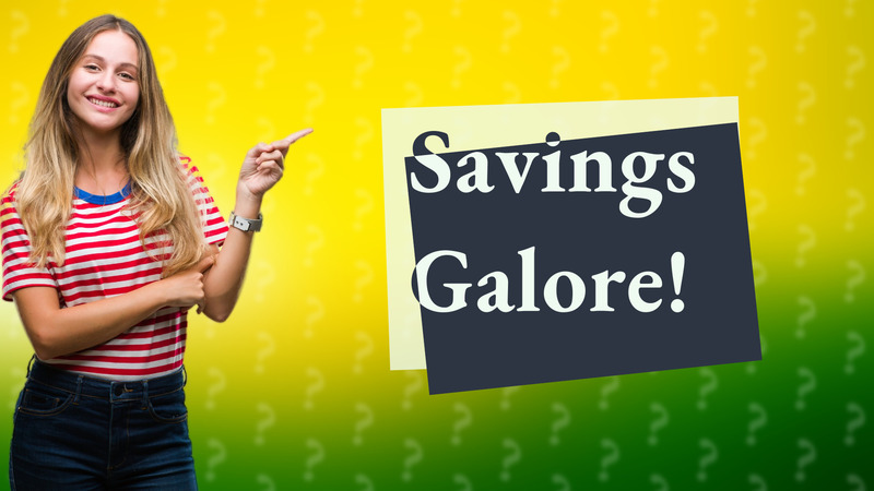 Savings Galore!