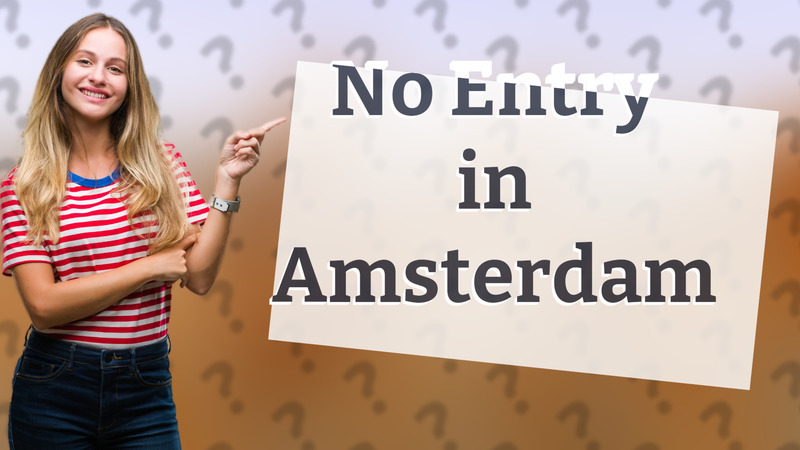 No Entry in Amsterdam