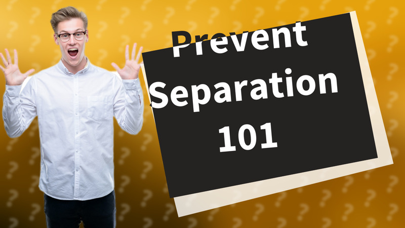 Prevent Separation 101
