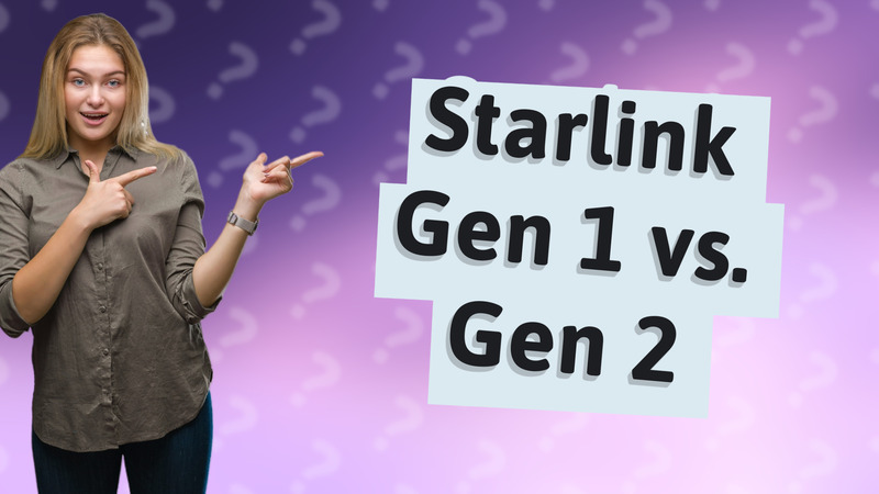 Starlink Gen 1 vs. Gen 2