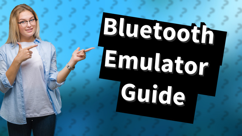 Bluetooth Emulator Guide