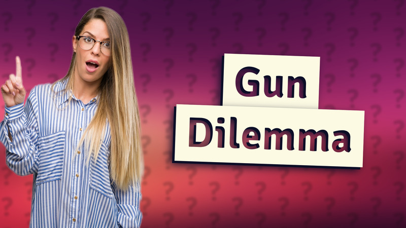 Gun Dilemma