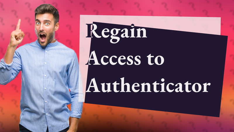 Regain Access to Authenticator