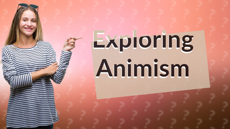 Exploring Animism