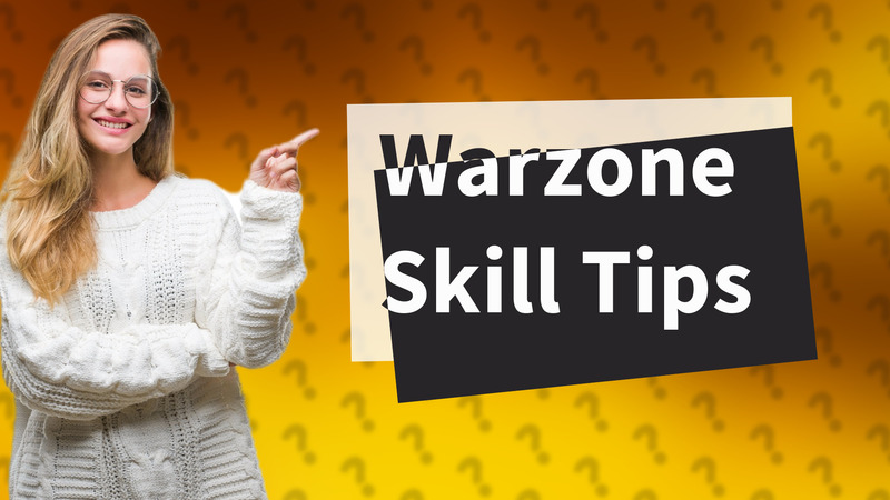 Warzone Skill Tips