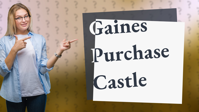 Gaines Purchase Castle